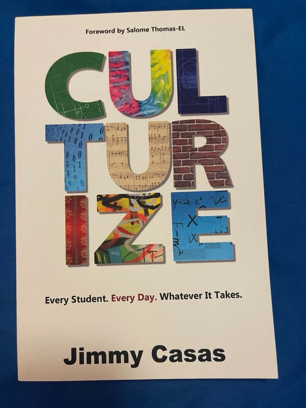 Culturize: Every Student. Every Day. Whatever It Takes.